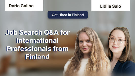 Job search Q&A for International Professionals from Finland with Daria Galina and Lidiia Salo