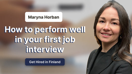 How to perform well in your first job interview with Maryna Horban